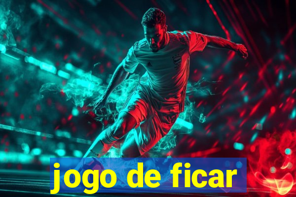 jogo de ficar